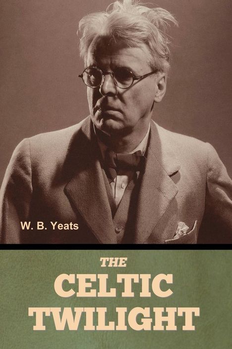 W. B. Yeats: The Celtic Twilight, Buch