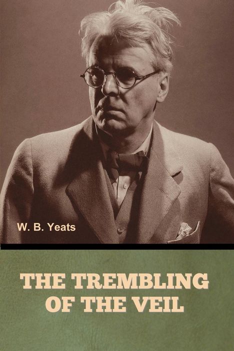W. B. Yeats: The Trembling of the Veil, Buch