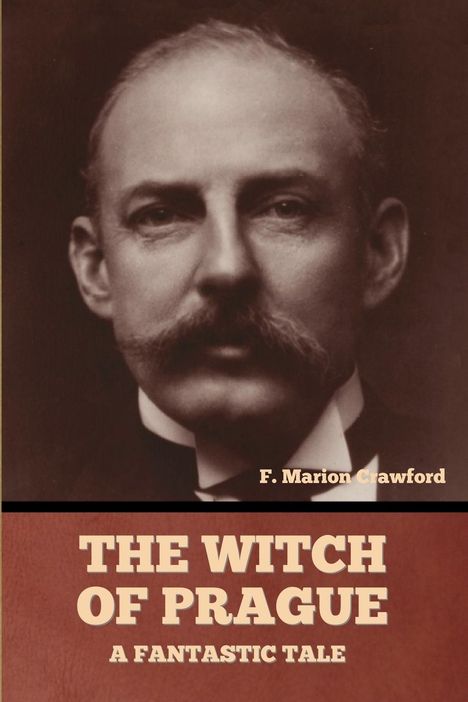 F. Marion Crawford: The Witch of Prague, Buch