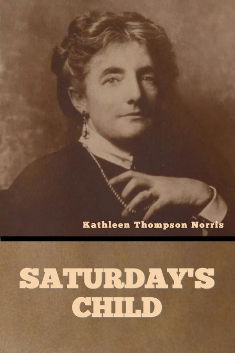 Kathleen Thompson Norris: Saturday's Child, Buch