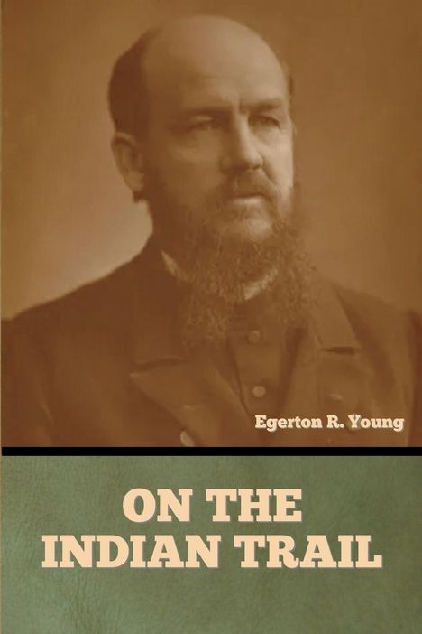 Egerton R. Young: On the Indian Trail, Buch
