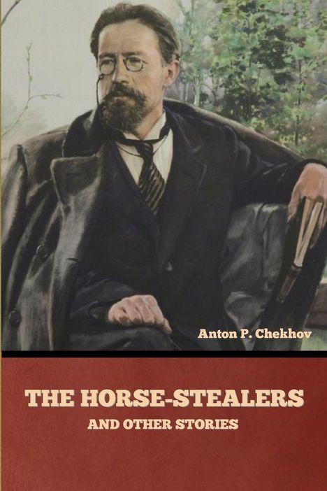 Anton Pavlovich Chekhov: The Horse-Stealers and Other Stories, Buch