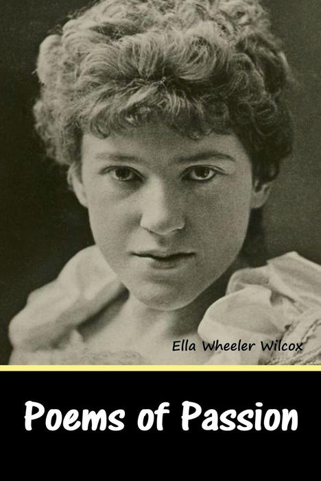 Ella Wheeler Wilcox: Poems of Passion, Buch