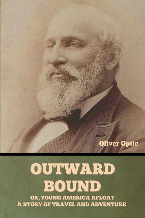 Oliver Optic: Outward Bound Or, Young America Afloat, Buch