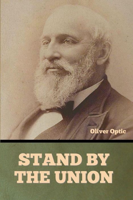 Oliver Optic: Stand By the Union, Buch