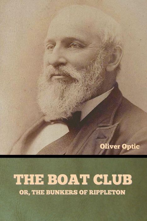 Oliver Optic: The Boat Club; or, The Bunkers of Rippleton, Buch