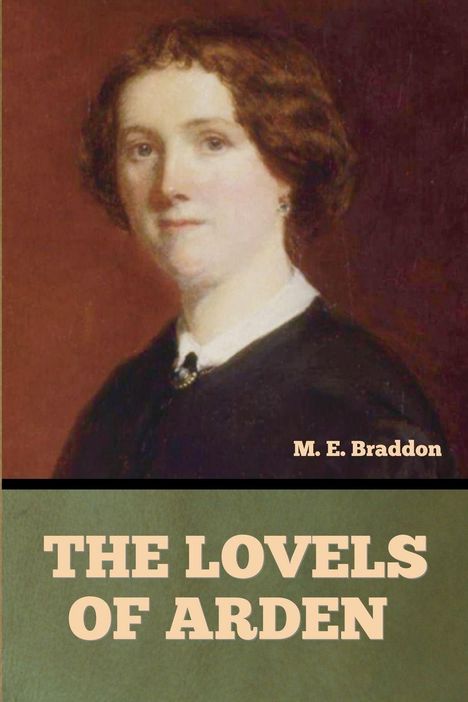 Text: "THE LOVELS OF ARDEN", "M. E. Braddon". Ein Porträt einer Frau mit braunem Haar vor rotem Hintergrund.