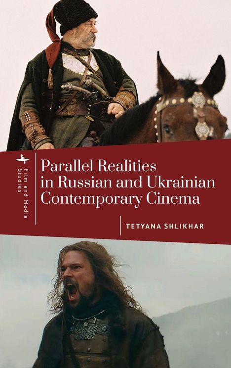 Tetyana Shlikhar: Parallel Realities in Russian and Ukrainian Contemporary Cinema, Buch
