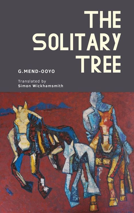 "The Solitary Tree" von G. Mend-Ooyo, übersetzt von Simon Wickhamsmith. Illustration mit abstrakten Pferden auf rotem Hintergrund.