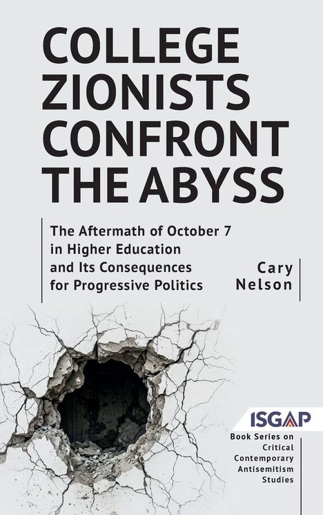 Text oben: "College Zionists Confront the Abyss". Unten: Ein Loch in einer Wand, darunter ein Logo mit "ISGAP".