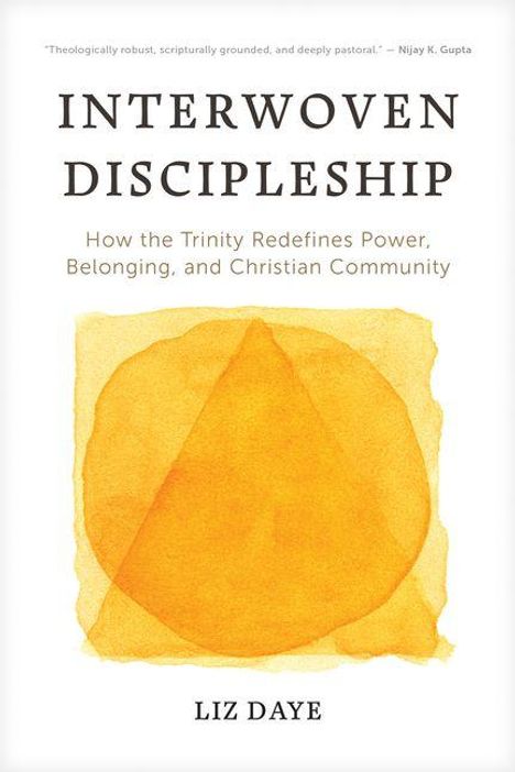 Text: "Interwoven Discipleship: How the Trinity Redefines Power, Belonging, and Christian Community". Illustration: Gelbes Dreieck.