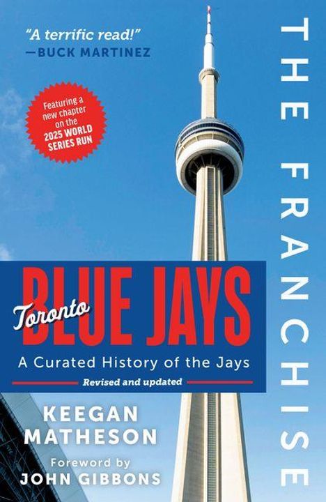 "A terrific read!" – Buck Martinez. Featuring a new chapter on the 2025 World Series Run. Foto des CN Towers.