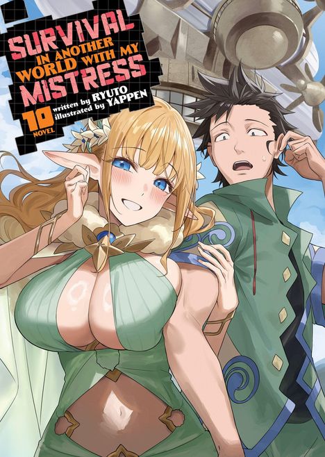 Text: "Survival in Another World with My Mistress", "10", "Written by Ryuto", "Illustrated by Yappen". Zwei Charaktere, ein Elf und ein Mann, vor einem Luftschiff.