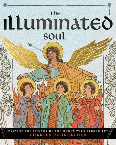 "The Illuminated Soul" von Charles Rohrbacher. Illustration: Engel mit goldenen Flügeln und drei Jüngern mit Heiligenscheinen.