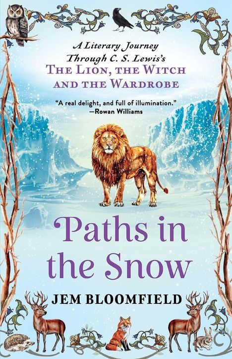 Buchtitel: "Paths in the Snow" von Jem Bloomfield. Illustration mit Löwe im Schnee, Eulen und Rehen, umrahmt von Zweigen.