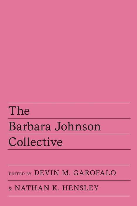 Text: "The Barbara Johnson Collective, Edited by Devin M. Garofalo & Nathan K. Hensley." Der Hintergrund ist rosa.
