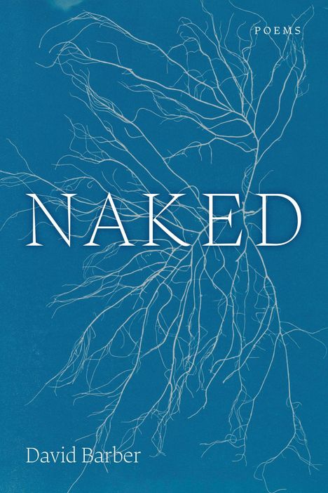 "NAKED," "POEMS" und "David Barber" sind in Weiß auf blauem Hintergrund mit feinen weißen Verästelungen abgebildet.
