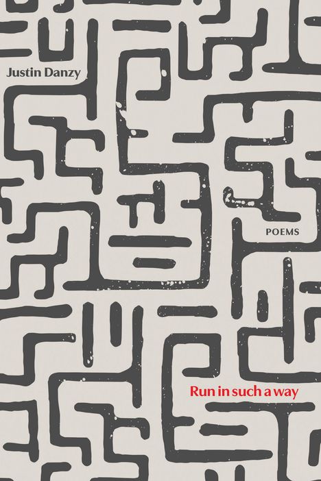 Texte: "Justin Danzy", "POEMS", "Run in such a way". Schwarzes Labyrinthmuster auf weißem Hintergrund.