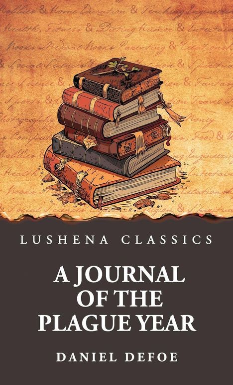 "LUSHENA CLASSICS. A JOURNAL OF THE PLAGUE YEAR. DANIEL DEFOE." Eine Illustration alter Bücher auf gemustertem Hintergrund.