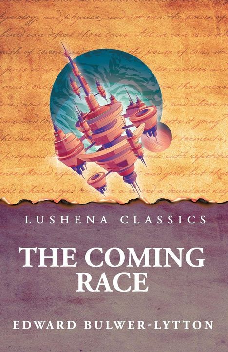 "Lushena Classics. The Coming Race. Edward Bulwer-Lytton." 

Eine futuristische Illustration einer schwebenden Stadt.