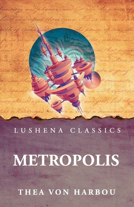 "Lushena Classics", "Metropolis", "Thea von Harbou". Illustration einer futuristischen Stadt vor handschriftlichem Text.