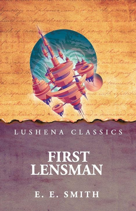 Text: „Lushena Classics. First Lensman. E. E. Smith.“ Illustration: Science-Fiction-Raumstation vor handschriftlichem Text.
