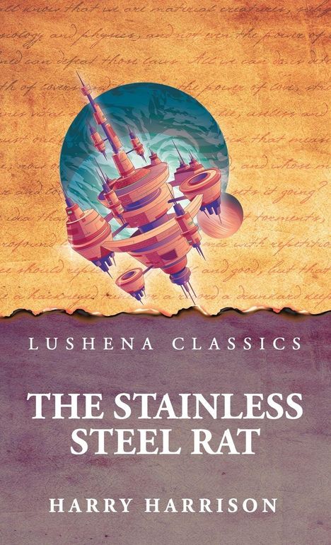 LUSHENA CLASSICS, THE STAINLESS STEEL RAT, HARRY HARRISON. Illustration: Futuristische Stadt vor handschriftlichem Hintergrund.