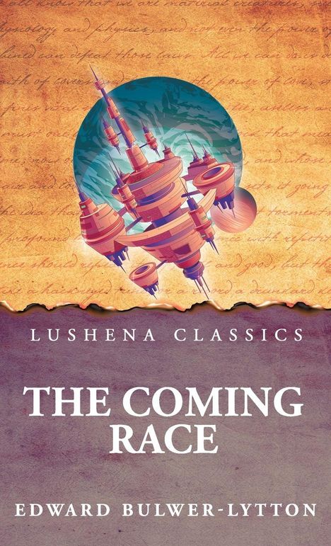 Text: LUSHENA CLASSICS, THE COMING RACE, EDWARD BULWER-LYTTON. Illustration: Futuristische schwebende Stadt.