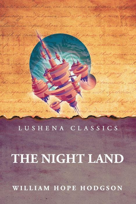 Oben: Lushena Classics. Mitte: The Night Land. Unten: William Hope Hodgson. Sci-Fi-Illustration mit schwebenden Strukturen.