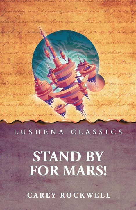 "LUSHENA CLASSICS. STAND BY FOR MARS! CAREY ROCKWELL". Fantasiegebilde vor blauem Hintergrund, Pergamentoptik.