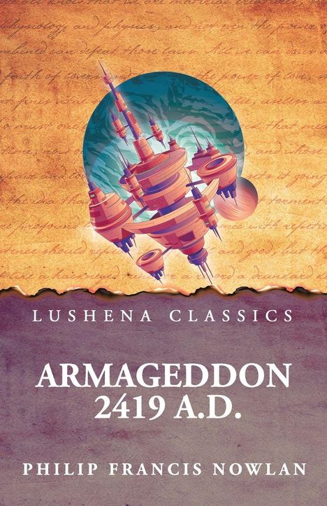 "Lushena Classics. Armageddon 2419 A.D. Philip Francis Nowlan." Illustration: Futuristische Stadt schwebt über altem Text.