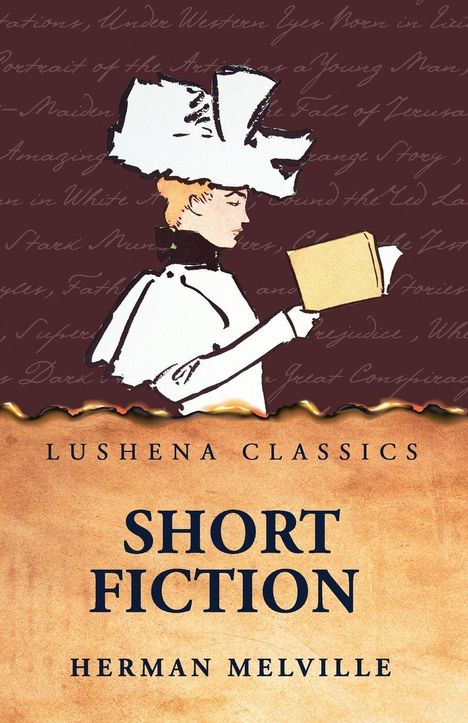 "LUSHENA CLASSICS, SHORT FICTION, HERMAN MELVILLE." Illustration: Frau mit Hut liest Buch, brauner Hintergrund mit handgeschriebener Schrift.