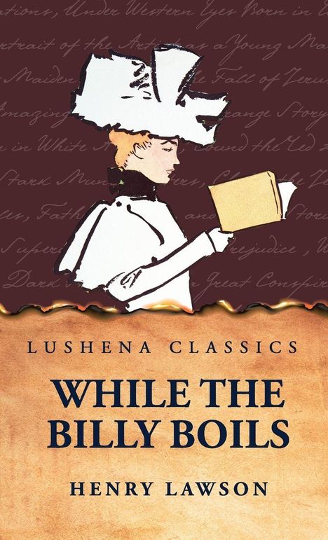 Lushena Classics: While the Billy Boils von Henry Lawson. Eine Illustration zeigt eine Frau mit Hut, die ein Buch liest.