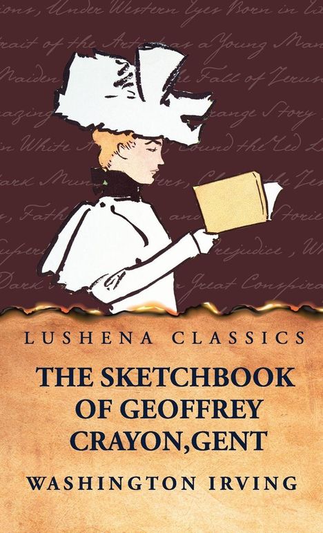 LUSHENA CLASSICS. THE SKETCHBOOK OF GEOFFREY CRAYON, GENT. WASHINGTON IRVING. Illustration: Frau mit Hut liest Buch.