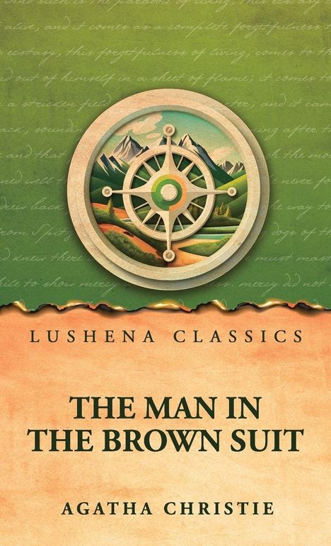 "LUSHENA CLASSICS, THE MAN IN THE BROWN SUIT, AGATHA CHRISTIE." Illustration: ein Schiffslenkrrad mit Landschaft.