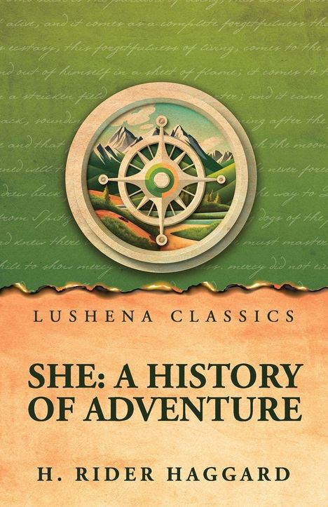 Text: "Lushena Classics", "She: A History of Adventure", "H. Rider Haggard." Illustration: Kompass, Berge, Landschaft.