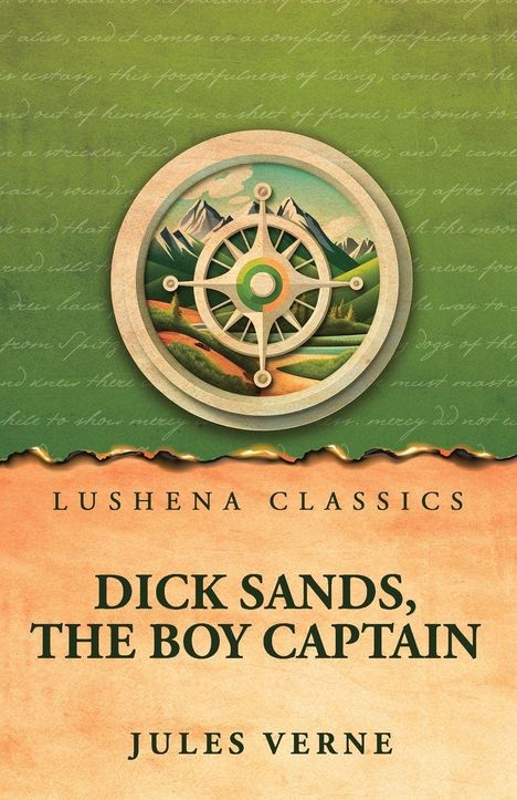 „Lushena Classics“; „Dick Sands, The Boy Captain“; „Jules Verne“. Ein Steuerrad vor einer Berglandschaft.
