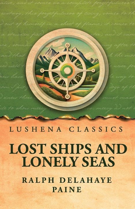„Lushena Classics: LOST SHIPS AND LONELY SEAS, Ralph Delahaye Paine.“ Kompass mit Berglandschaft auf grünem Hintergrund.