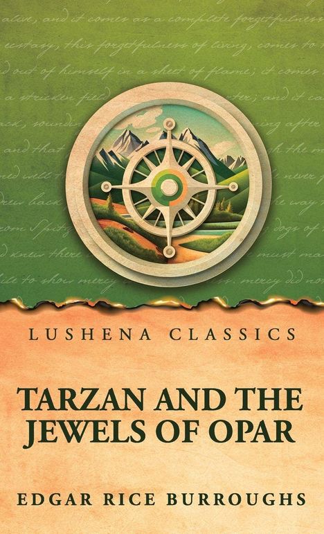 LUSHENA CLASSICS, TARZAN AND THE JEWELS OF OPAR, EDGAR RICE BURROUGHS. Ein Kompassrad über einer Landschaft.