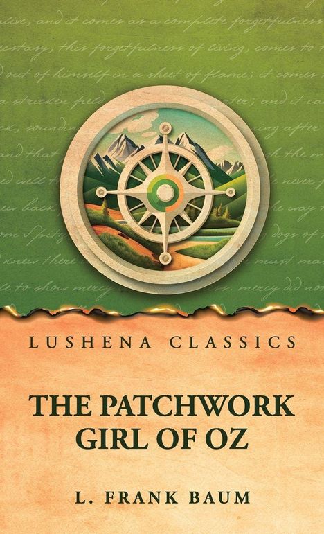 "LUSHENA CLASSICS: THE PATCHWORK GIRL OF OZ. L. FRANK BAUM." Ein grünes Cover mit Kompass und Berglandschaft.
