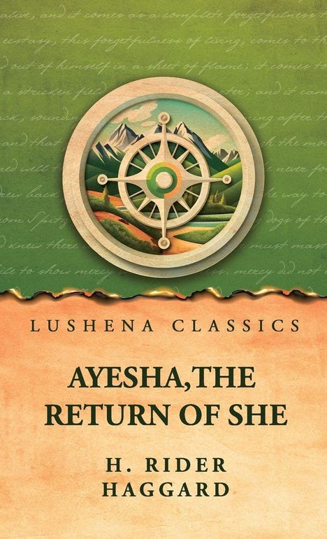 "Lushena Classics, Ayesha, The Return of She, H. Rider Haggard. Illustration mit einem Kompass vor Berglandschaft."