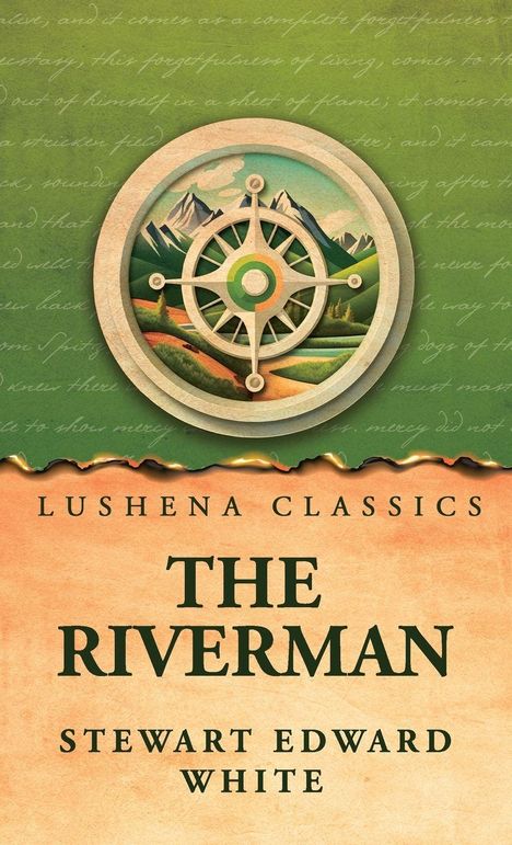 "Lushena Classics: The Riverman, Stewart Edward White." Illustration: Schiffsrad vor Berglandschaft, grüner Hintergrund.
