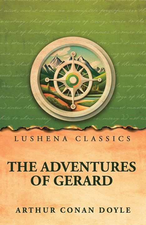 "Lushena Classics. The Adventures of Gerard. Arthur Conan Doyle." Illustration mit Kompassrose und Berglandschaft.