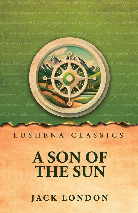 Text: "Lushena Classics, A Son of the Sun, Jack London." Illustration eines Kompasses vor Berglandschaft.