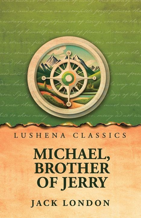 „Lushena Classics. Michael, Brother of Jerry. Jack London.“ Illustration mit Landschaft und Kompass.