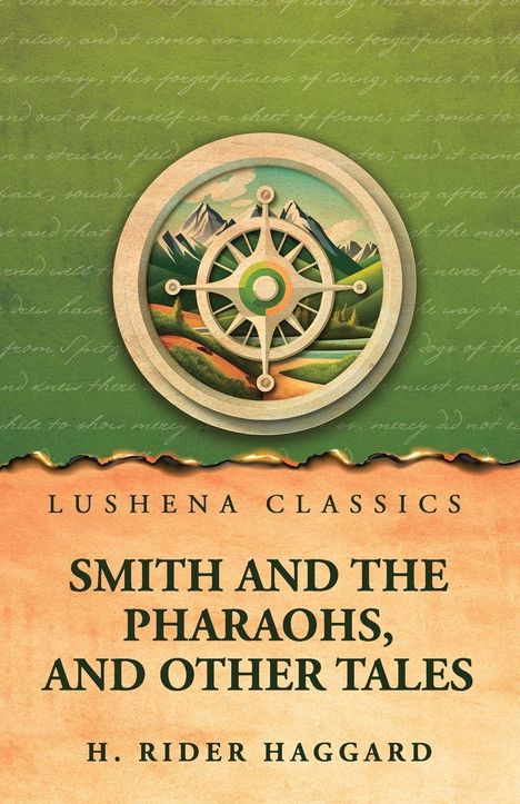 Der Text "Lushena Classics: Smith and the Pharaohs, and Other Tales - H. Rider Haggard" steht vor grünem Hintergrund mit Kompassmotiv.