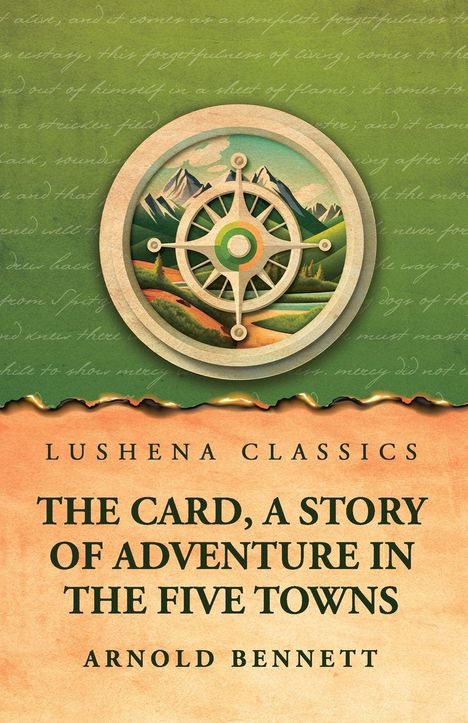 "LUSHENA CLASSICS. THE CARD, A STORY OF ADVENTURE IN THE FIVE TOWNS. ARNOLD BENNETT." Illustration mit Kompassmotiv.