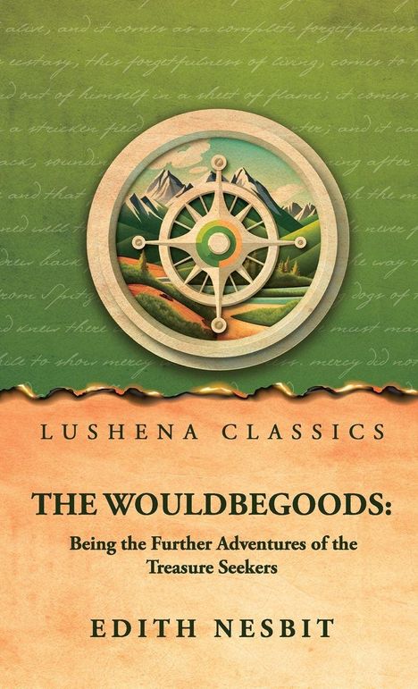 "Lushena Classics", darunter "The Wouldbegoods: Being the Further Adventures of the Treasure Seekers", "Edith Nesbit". Ein Kompass zeigt eine Landschaft.