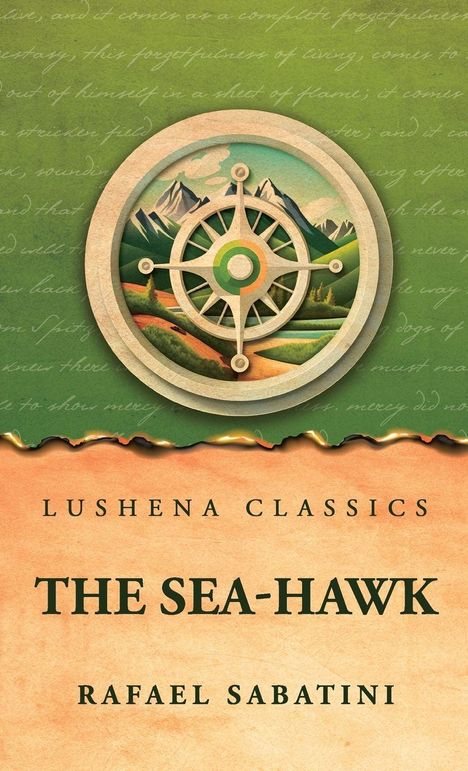 "Lushena Classics, The Sea-Hawk, Rafael Sabatini. Illustration eines Steuerrads vor Bergen und grünem Hintergrund."