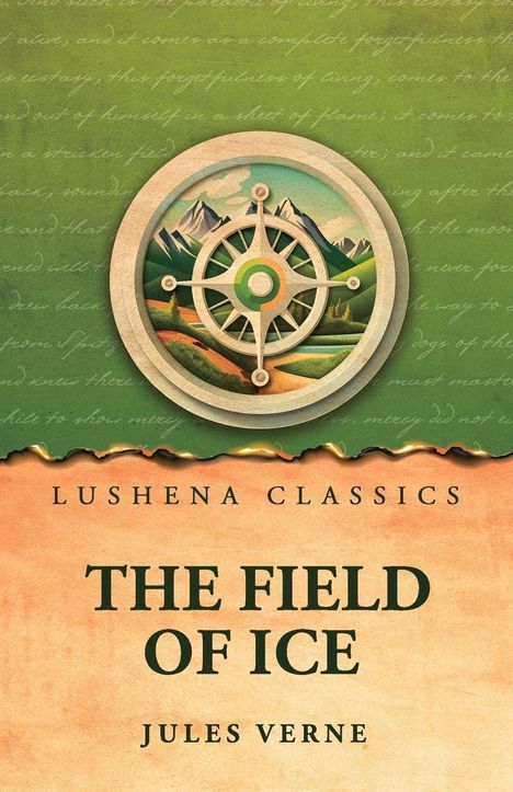 "LUSHENA CLASSICS, THE FIELD OF ICE, JULES VERNE." Illustration eines Kompasses vor Berglandschaft, grüner und oranger Hintergrund.